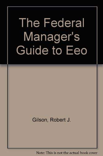 9780936295299: The Federal Manager's Guide to Eeo