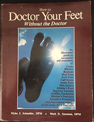 9780936304007: How to doctor your feet without the doctor