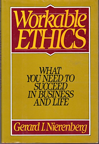 

Workable Ethics: What You Need to Succeed in Business and Life