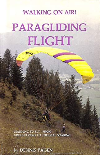 Stock image for Paragliding Flight: Walking on Air for sale by Front Cover Books