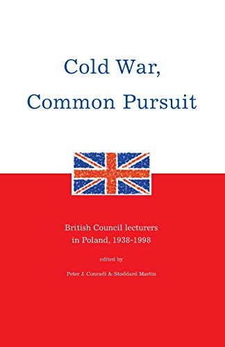 Beispielbild fr Cold War, Common Pursuit: British Council lecturers in Poland, 1938-1998 zum Verkauf von Book Deals