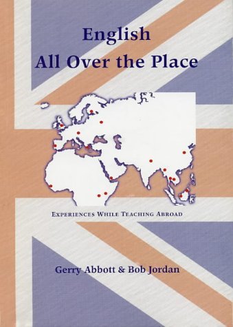 English All Over the Place: Experiences While Teaching Abroad (9780936315157) by Gerry Abbott