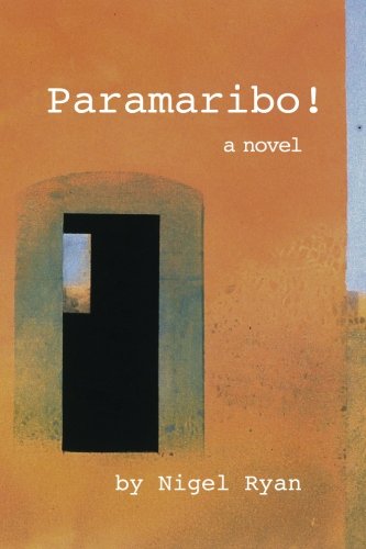 Beispielbild fr Paramaribo!: a novel in two parts zum Verkauf von WorldofBooks