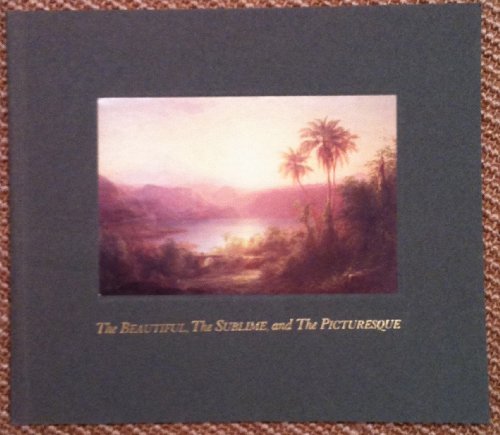 9780936316055: Beautiful the Sublime and the Picturesque: British Influences on American Landscape Painting