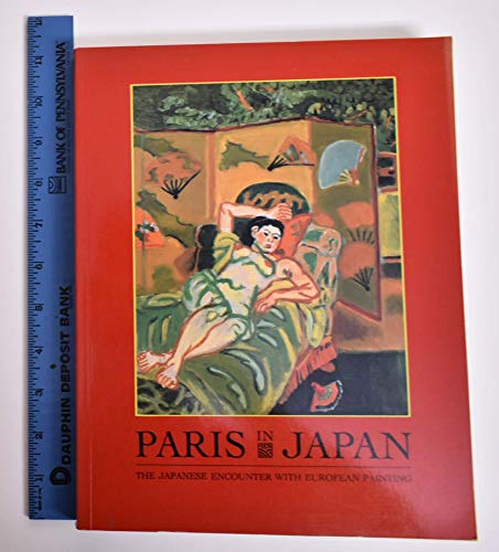 Beispielbild fr Paris in Japan: The Japanese encounter with European painting zum Verkauf von Half Price Books Inc.