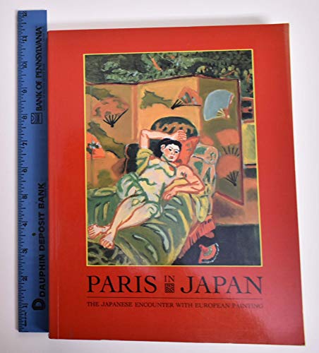 Imagen de archivo de Paris in Japan : The Japanese Encounter with European Painting a la venta por Better World Books