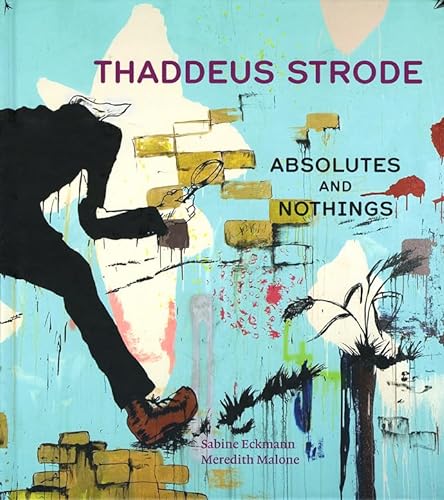9780936316246: Thaddeus Strode: Absolutes and Nothings (Contemporary Projects)
