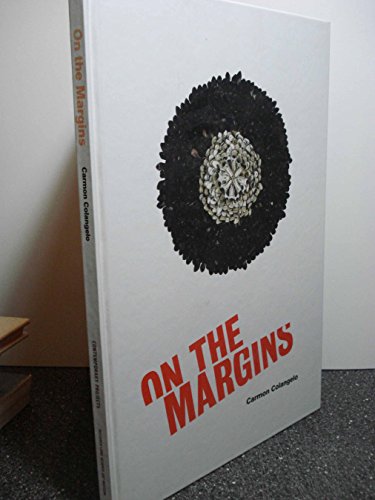 Carmon Colangelo / On the Margins. With essays by Eleanor Heartney and Paul Krainak