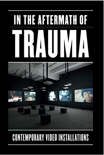 In the Aftermath of Trauma: Contemporary Video Installations (9780936316383) by Eckmann, Sabine