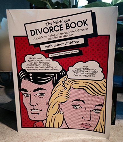 Beispielbild fr The Michigan Divorce Book: A Guide to Doing an Uncontested Divorce Without an Attorney: With Minor Ch Ildren zum Verkauf von dsmbooks