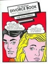 9780936343198: The Michigan Divorce Book: A Guide to Doing an Uncontested Divorce without an Attorney with Minor Children (Michigan Divorce Book with Minor Children)