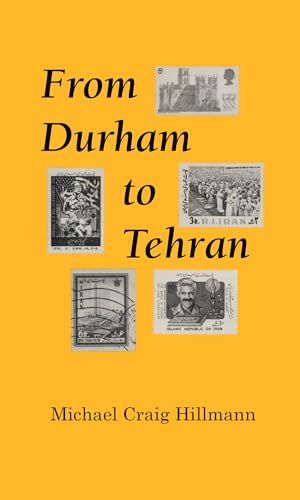 From Durham to Tehran: Persianist Impressions (9780936347189) by Hillmann, Michael C.