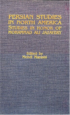 Stock image for Persian Studies in North America, Studies in Honor of Mohammad Ali Jazayery for sale by TextbookRush