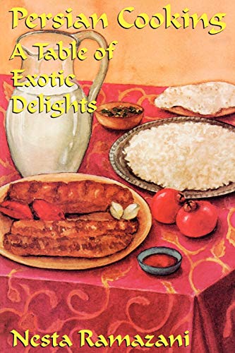 Imagen de archivo de Persian Cooking: A Table of Exotic Delights a la venta por THE SAINT BOOKSTORE