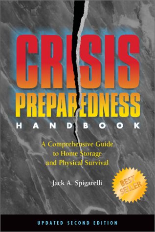 Stock image for Crisis Preparedness Handbook: A Comprehensive Guide to Home Storage and Physical Survival for sale by Orion Tech
