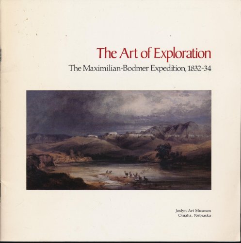 Stock image for The art of exploration: The Maximilian-Bodmer expedition, 1832-34 for sale by HPB-Emerald