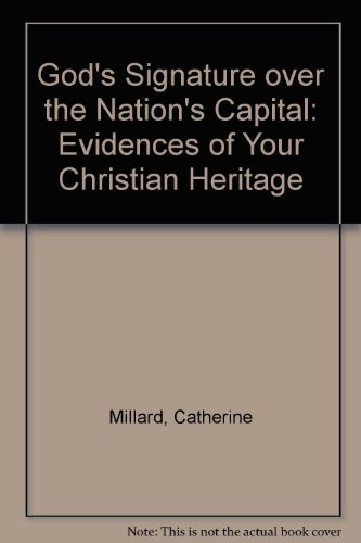 Beispielbild fr God's Signature over the Nation's Capital: Evidences of Your Christian Heritage zum Verkauf von Gulf Coast Books