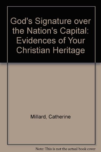 Stock image for God's Signature over the Nation's Capital: Evidences of Your Christian Heritage for sale by Gulf Coast Books
