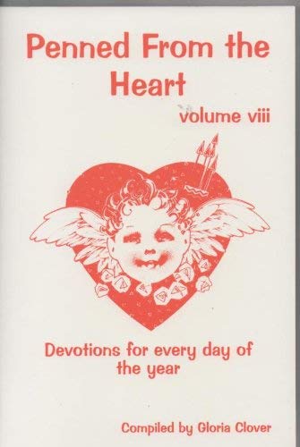 Stock image for Penned From the Heart Volume 8; Devotions for Every Day of the Year for sale by ThriftBooks-Dallas