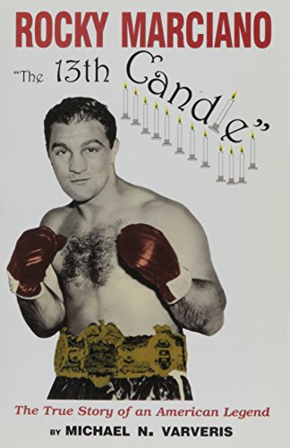 Stock image for Rocky Marciano: The 13th candle : the true story of an American legend for sale by ThriftBooks-Atlanta