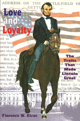 Stock image for Love & Loyalty: The Traits That Made Lincoln Great for sale by BooksRun