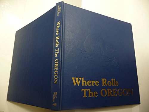 Stock image for Where Rolls the Oregon for sale by Better World Books: West