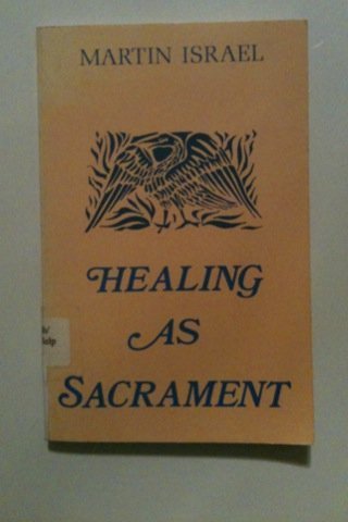 9780936384238: Healing as Sacrament: The Sanctification of the World