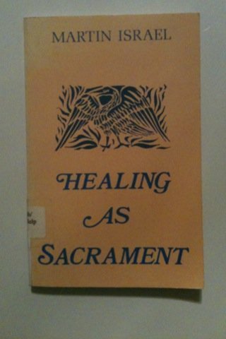 Stock image for Healing As Sacrament: The Sanctification of the World for sale by Wonder Book