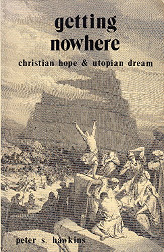 9780936384283: Getting Nowhere: Christian Hope and Utopian Dream