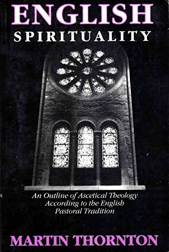 Beispielbild fr English Spirituality: An Outline of Ascetical Theology According to the English Pastoral Tradition zum Verkauf von Books of the Smoky Mountains