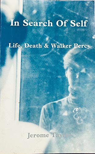 Beispielbild fr In Search of Self: Life, Death and Walker Percy zum Verkauf von Wonder Book