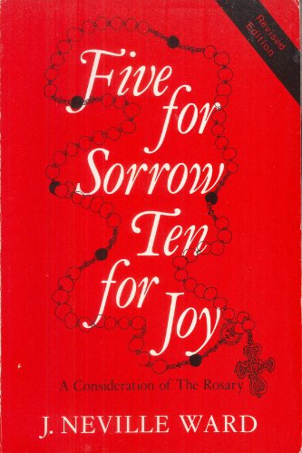 Beispielbild fr Five for Sorrow, Ten for Joy: A Consideration of the Rosary zum Verkauf von Wonder Book