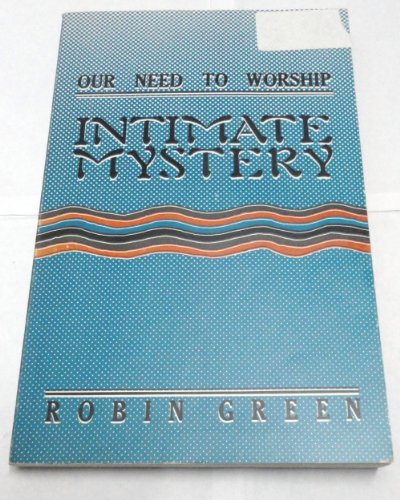 9780936384641: Intimate Mystery: Our Need to Worship