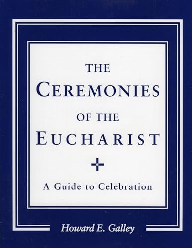 Stock image for Ceremonies of the Eucharist: A Guide to Celebration for sale by Russell Books