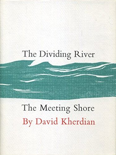 The Dividing River, the Meeting Shore (9780936385013) by Kherdian, David