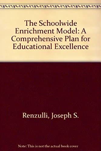 The Schoolwide Enrichment Model: A Comprehensive Plan for Educational Excellence (9780936386348) by Renzulli, Joseph S.; Reis, Sally M.