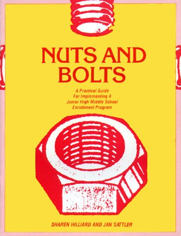 Imagen de archivo de Nuts and Bolts : A Practical Guide for Implementing a Junior High-Middle School Enrichment Program a la venta por Better World Books