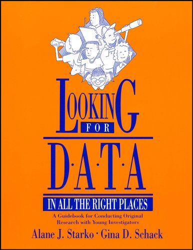 Beispielbild fr Looking for Data in All the Right Places : A Guidebook for Conducting Original Research with Young Investigators zum Verkauf von Better World Books