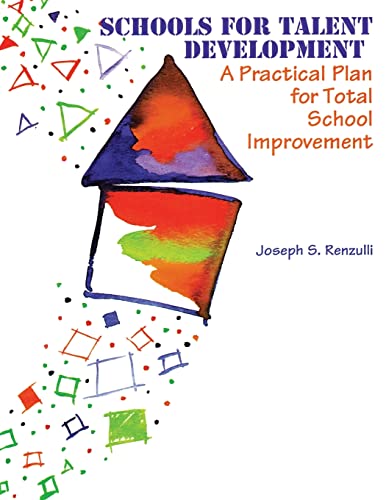 Schools for Talent Development: A Practical Plan for Total School Improvement (9780936386652) by Renzulli Ph.D., Joseph