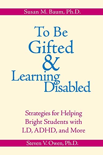 Stock image for To Be Gifted and Learning Disabled : Strategies for Helping Bright Students with LD, ADHD, and More for sale by Better World Books: West
