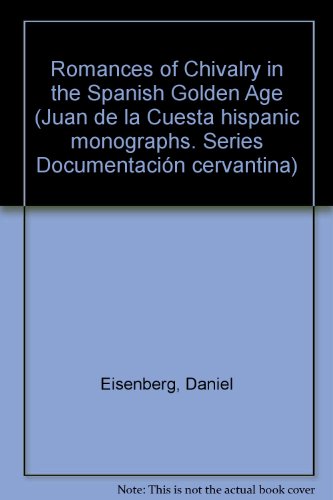 Beispielbild fr Romances of Chivalry in the Spanish Golden Age zum Verkauf von Better World Books