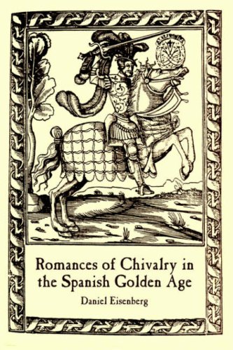 9780936388120: Romances of Chivalry in the Spanish Golden Age (Juan De LA Cuesta Hispanic Monographs. Series Documentacion Cervantina ; no. 3)