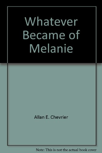 Stock image for Whatever Became of Melanie (appears to be inscribed by author) for sale by Bay Used Books