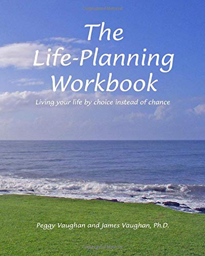 Imagen de archivo de The Life-Planning Workbook : Living your life by choice instead of Chance a la venta por Better World Books