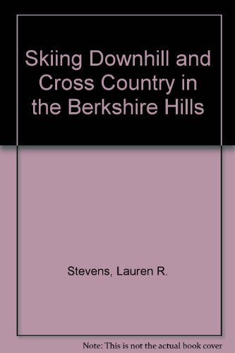 Stock image for Skiing Downhill & Cross Country in the Berkshire Hills for sale by Montclair Book Center