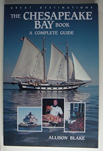 9780936399232: The Chesapeake Bay Book: A Complete Guide