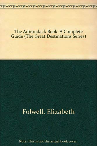 Stock image for THE ADIRONDACK BOOK: A Complete Guide for sale by Gian Luigi Fine Books