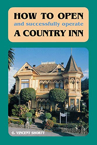 9780936399416: How to Open (and Successfully Operate) a Country Inn (Revised)