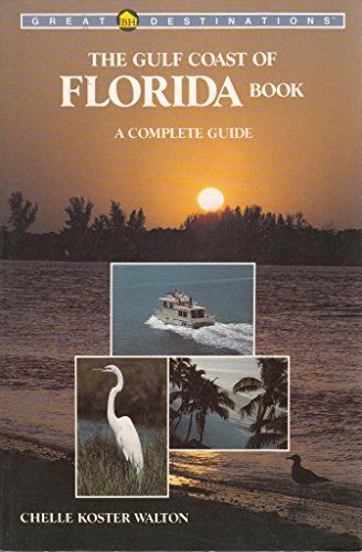 9780936399508: The Gulf Coast of Florida Book: A Complete Guide (The Great Destinations Series)