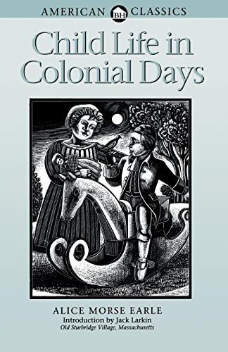 Stock image for Child Life in Colonial Days for sale by Better World Books